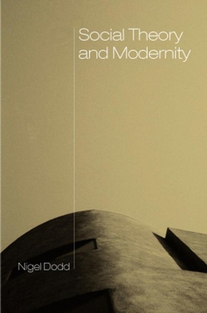 Social Theory and Modernity by Dodd PAPERBACK 9780745613147