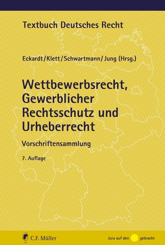 Wettbewerbsrecht, Gewerblicher Rechtsschutz und Urheberrecht Bernd Eckardt