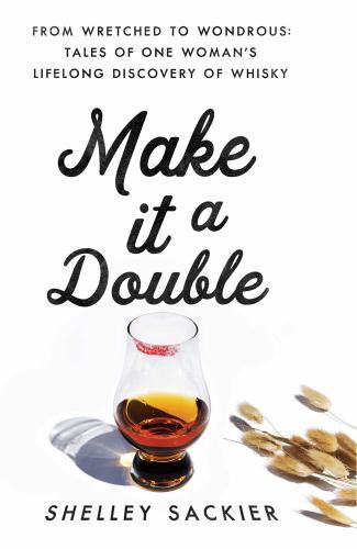 Make It a Double : From Wretched to Wondrous: Tales of One Woman's Lifelong ...
