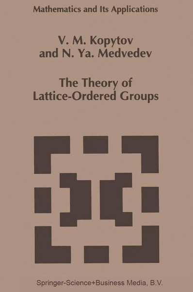 V. M. Kopytov (U. A.) | The Theory Of Lattice-Ordered Groups | Taschenbuch | Xvi-image