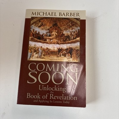Coming Soon : Unlocking the Book of Revelation and Applying Its Lessons Today by