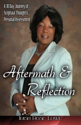 Aftermath & Reflection: A 30 Day Journey of Scriptural Thought & Personal Ass-,