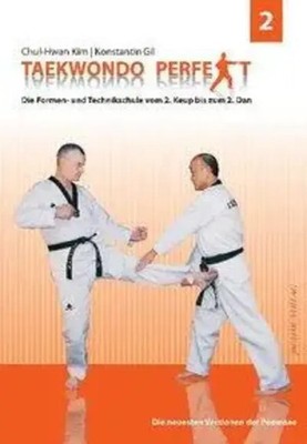 Taekwondo perfekt 2 | Die Formen-und Technikschule vom 2.Keup bis zum 2.Dan