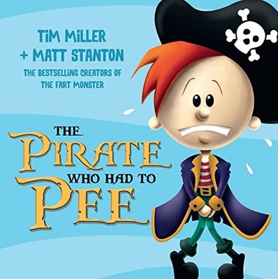 The Pirate Who Had To Pee By Tim Miller