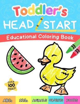 Toddler's Head Start Educational Coloring Book Ages 1-3: Over 100 Pages | Le...