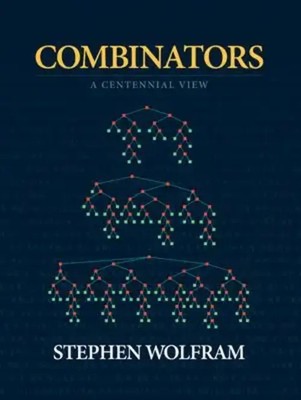 Combinators: A Centennial View | Stephen Wolfram | Buch | Gebunden | Englisch