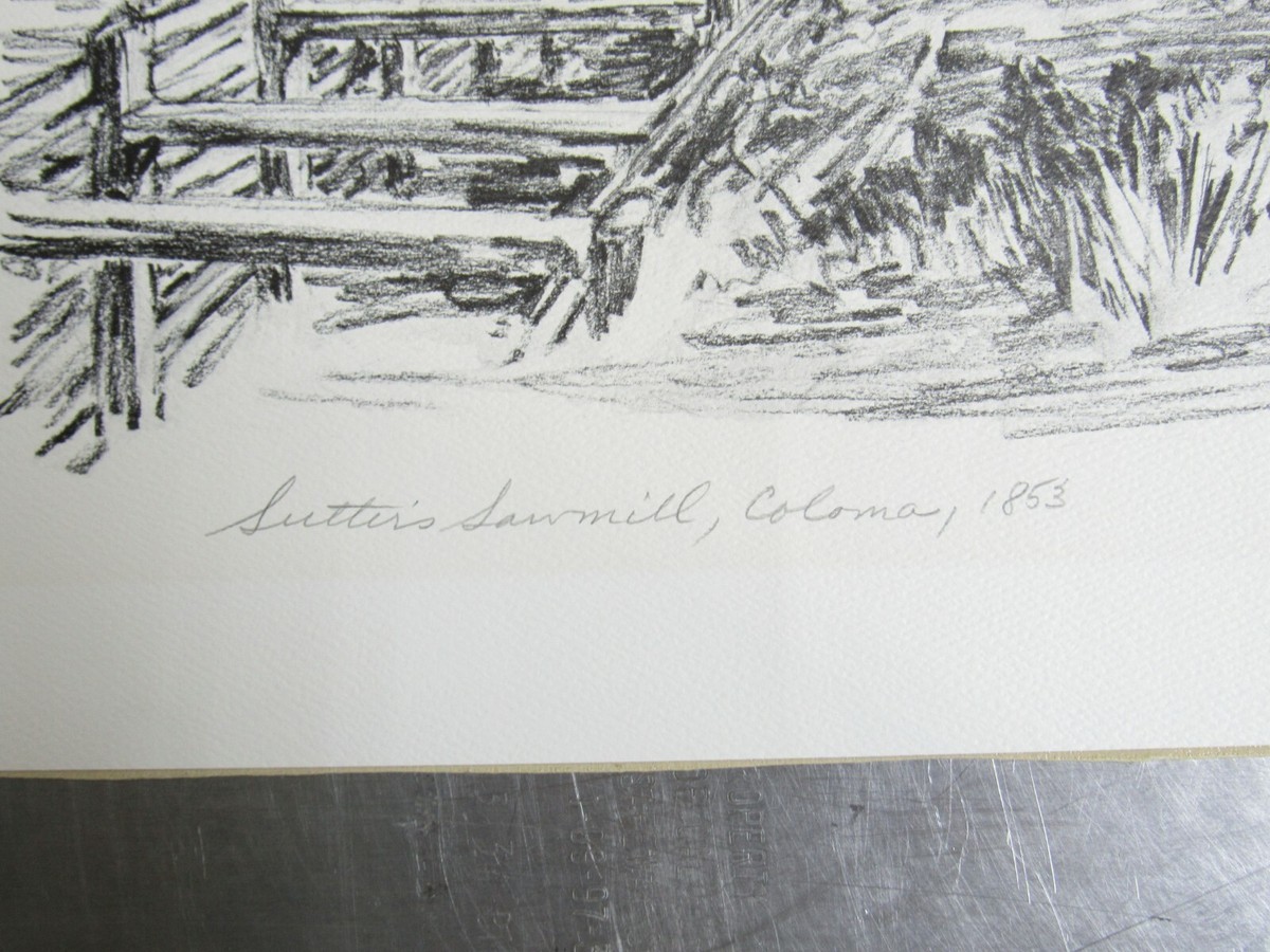 Pencil Signed George Mathis SUTTER'S SAWMILL Coloma, Ca 1853 Print