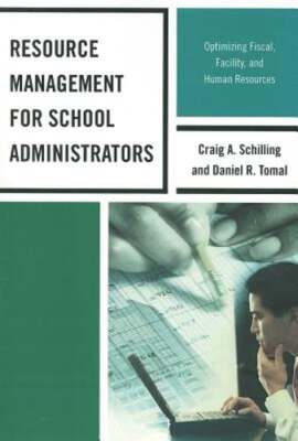 Resource Management for School Administrators: Optimizing Fiscal, Facility, and