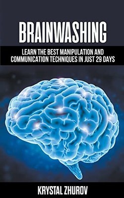Brainwashing: Learn The Best Manipulation And Communica -  NEW Krystal Zhurov 20