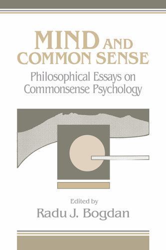 Mind and Common Sense : Philosophical Essays on Common Sense Psychology ...