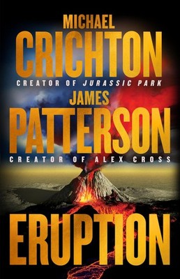 Eruption: A Thriller - Patterson, James|Crichton, Michael - Very Good - See ...