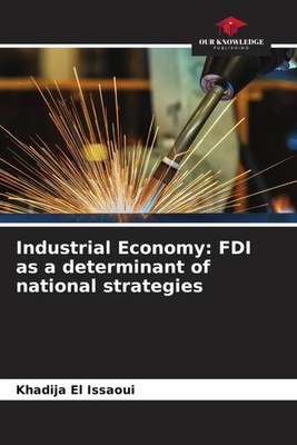 Khadija El Issaoui | Industrial Economy: FDI as a determinant of national...