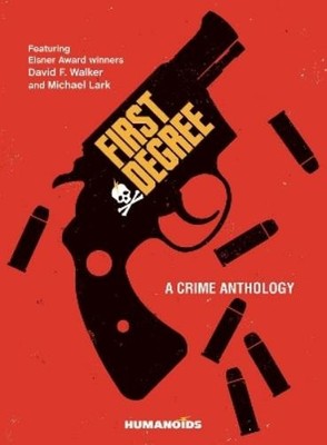 David F. Walker First Degree: A Crime Anthology (Gebundene Ausgabe) (US IMPORT)