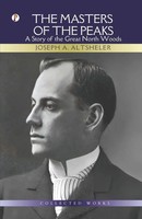 The Masters Of The Peaks | Joseph A. Altsheler | Taschenbuch | Englisch | 2023