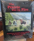 The Prairie Was On Fire Eyewitness Accounts Of The Civil War Indian Territory