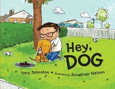 Hey, Dog by Tony Johnston Hardcover Book ILLUSTRATED