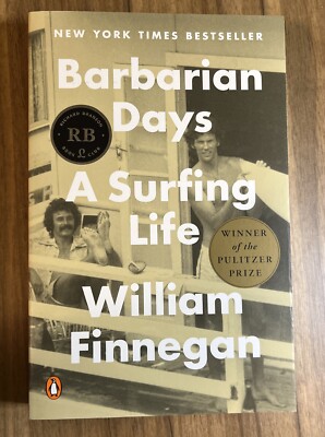 Barbarian Days : A Surfing Life (Pulitzer Prize Winner) by William Finnegan...