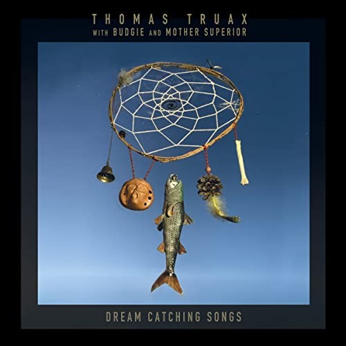 Thomas Truax With Budgie and Mother Superior Dream Catching Songs CD NEW