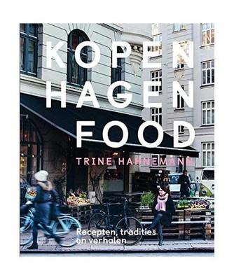 Kopenhagen Food: Recepten, tradities en verhalen, Hahnemann, Trine