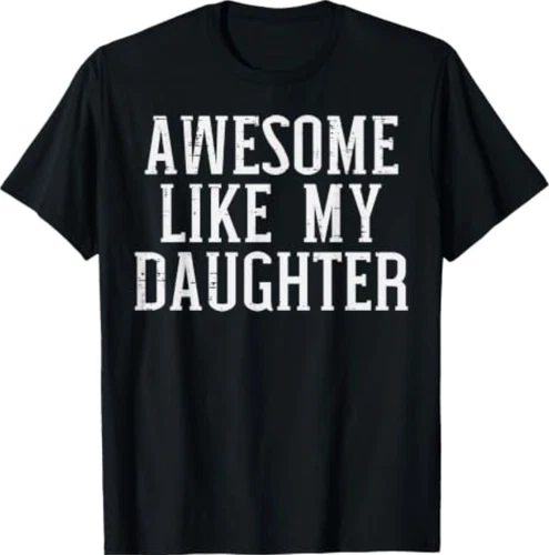Awesome Like My Daughter Funny Dad T-Shirt Tee for Men - product listing photo