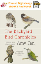 THE BACKYARD BIRD CHRONICLES by Amy Tan