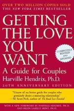 Getting the Love You Want: A Guide for Couples: Second Edition
