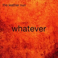 Leather Nun - Whatever - Cd - 09 - F72Z
