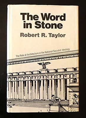 THE WORD IN STONE: THE ROLE OF ARCHITECTURE IN THE By Robert Ratcliffe Taylor VG
