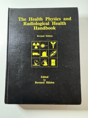 THE HEALTH PHYSICS AND RADIOLOGICAL HEALTH HANDBOOK By Bernard Shleien