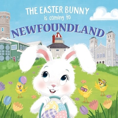 Eric James The Easter Bunny is Coming to Newfoundland (Hardback)