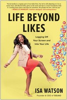 Life Beyond Likes | Logging Off Your Screen And Into Your Life | Isa Watson