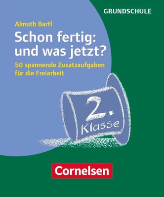 Schon fertig: und was jetzt? Klasse 2 Almuth Bartl Box 50 S. Deutsch 2018