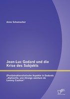 Jean-Luc Godard Und Die Krise Des Subjekts: (Post)Strukturalistische Aspekte In