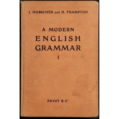 Eine moderne englische Grammatik I - J. Hubscher - Ed. Payot & C. - 1938