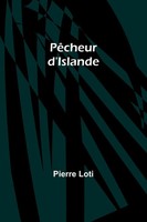 Pierre Loti | PêCheur D'islande | Taschenbuch | FranzöSisch (2024)