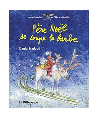 Père Noël se coupe la barbe : Les mésaventures de Fève et Mireille, Nadaud, 
