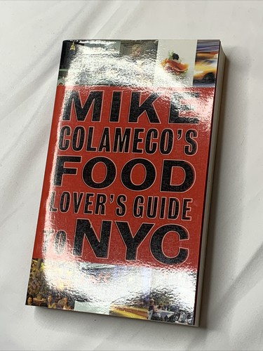 Mike Colameco's Food Lover's Guide to New York City by Mike Colameco (2009,... - Foto 2 di 8