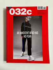 032c Magazine ISSUE #30 — Summer 2015/2016 AN INNOCENT MIND HAS NO FEAR