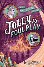 Jolly Foul Play (A Wells & Wong Mystery) - Hardcover By Stevens, Robin - GOOD