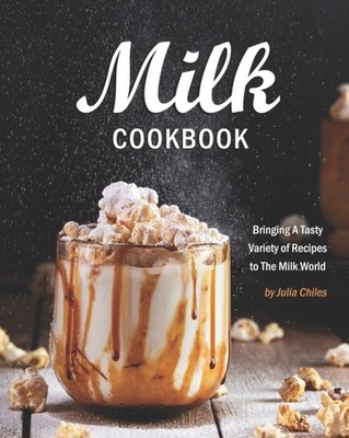 Chiles - Milk Cookbook  Bringing A Tasty Variety of Recipes to The Mil - X555z