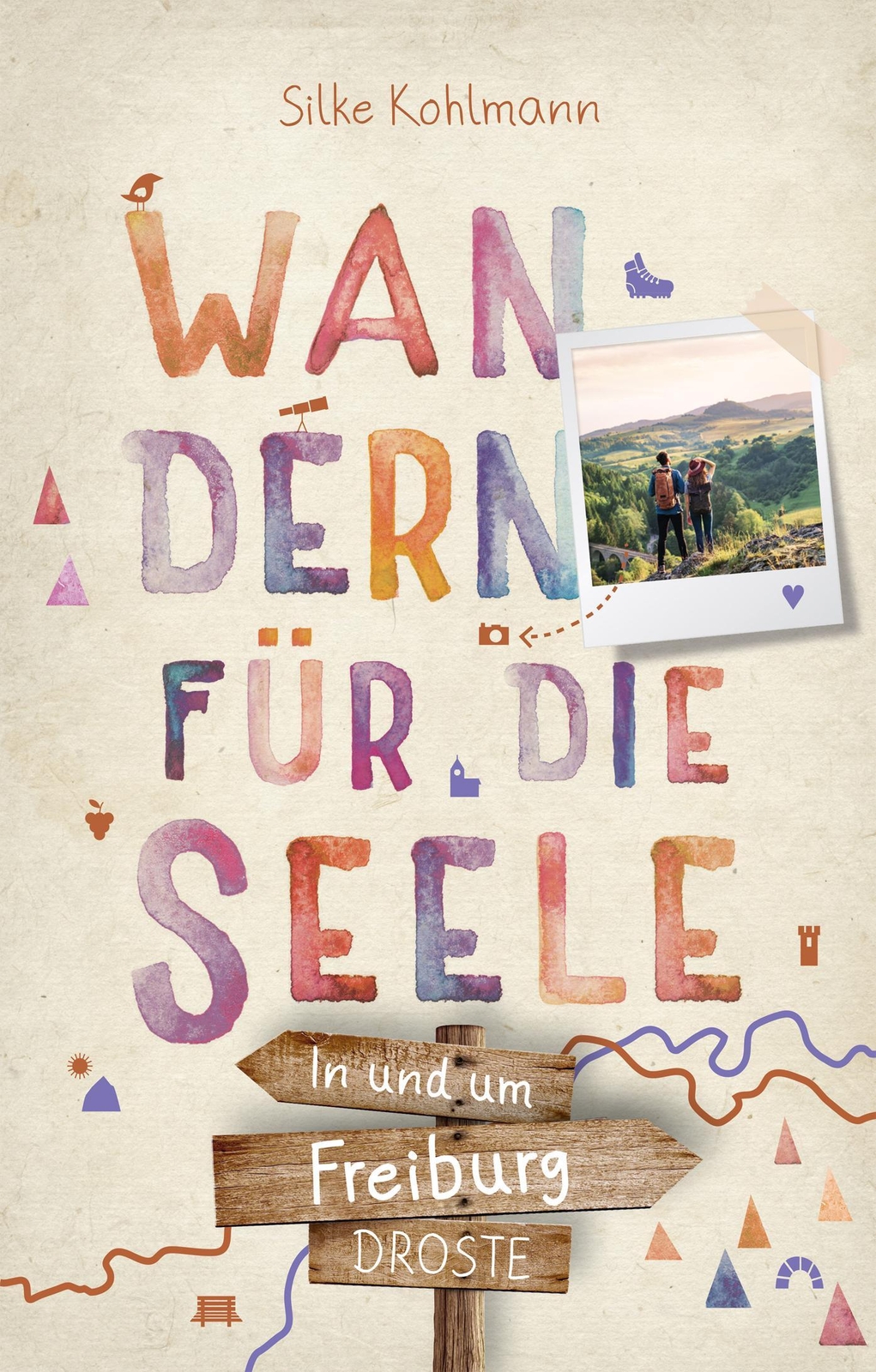 In Und Um Freiburg. Wandern Für Die Seele Silke Kohlmann