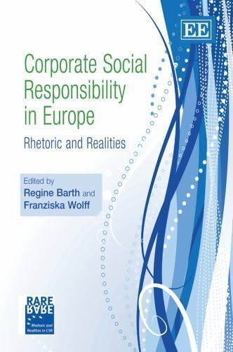 Europe Rhetoric Corporate Social Responsibility in Europe : Rhetoric and Realities by ...