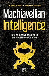 Details About Machiavellian Intelligence How To Survive And Rise In The Modern Corporation - 