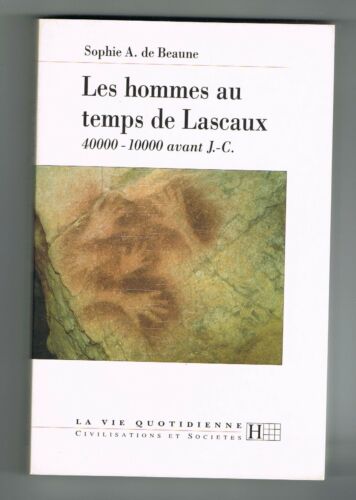 LES HOMMES AU TEMPS DE LASCAUX - SOPHIE A. DE BEAUNE - HACHETTE 1995 - BON ÉTAT - Zdjęcie 1 z 2