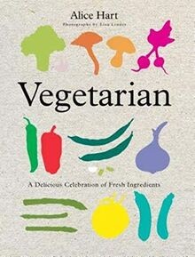 Vegetarian: A Delicious Celebration of Fresh Ingredients... | Buch | Zustand gut