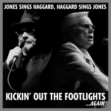 Jones Sings Haggard, Haggard Sings Jones: Kickin' Out the Footlights... Agai...