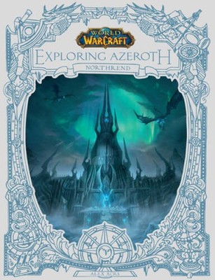 World of Warcraft: Exploring Azeroth: Northrend - Hardcover By Acks, Alex - GOOD