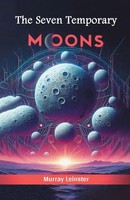 The Seven Temporary Moons | Murray Leinster | Taschenbuch | Englisch | 2024