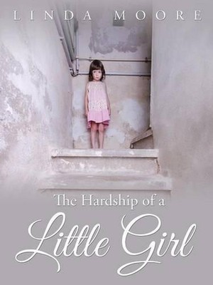 The Hardship of a Little Girl by Linda Moore (English) Paperback Book
