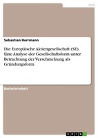 Sebastian Herrmann | Die EuropäIsche Aktiengesellschaft (Se). Eine Analyse...